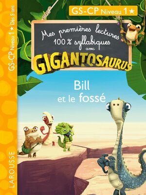 cover image of GIGANTOSAURUS--Premières lectures--CP niv 1--Bill et le fossé